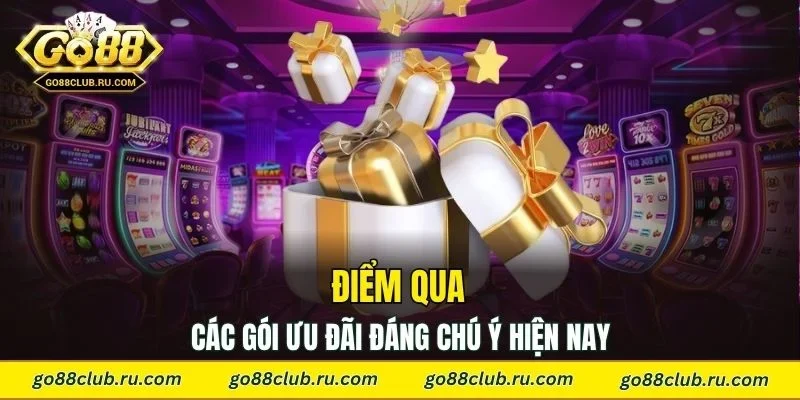 Điểm qua các gói ưu đãi đáng chú ý hiện nay