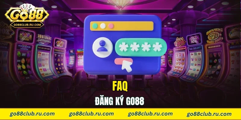 FAQ đăng ký Go88 