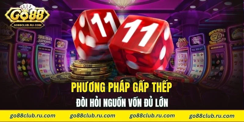 Phương pháp gấp thếp đòi hỏi nguồn vốn đủ lớn